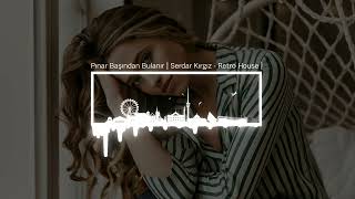 Pınar Başından Bulanır Serdar Kırgız - Retro House
