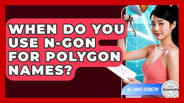 When Do You Use N-gon For Polygon Names? - All About Geometry