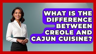 What Is the Difference Between Creole and Cajun Cuisine? - Southern Culture Collective