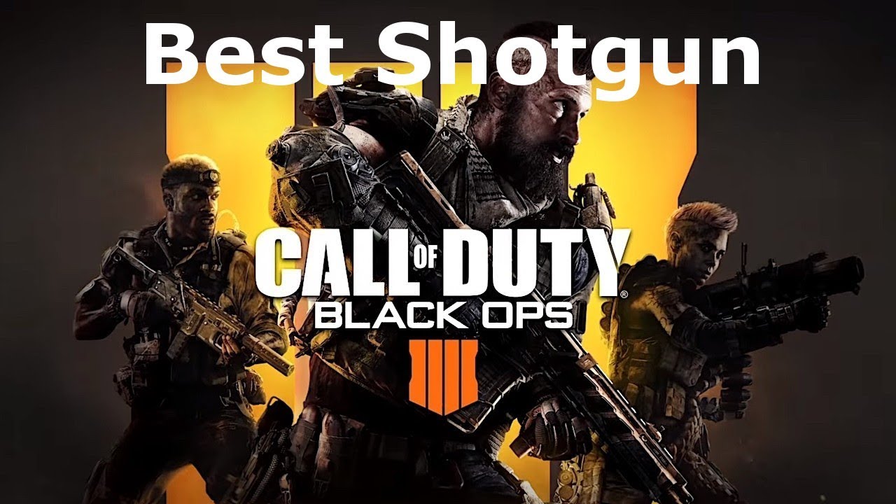 Best Shotgun Call of Duty Black Ops 4