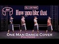 【360VR_DanceCover】BLACKPINK (블랙핑크) - "How You Like That" | HYLT_Dancecovercontest【OneManBLACKPINK】