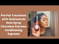 Pre-Poo Treatment with Soultanicals Knot Syrup Chocolate Extreme Conditioning Supreme