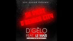 D'Gelo Feat  Maïs ''Sa Vien D'Behren City''