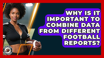 Why Is It Important To Combine Data From Different Football Reports? - Gridiron Data Digest