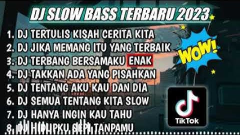 Top Dj Slow Full Bass 2023 Hits Terbaru || Tertulis Kisah Cerita Kita