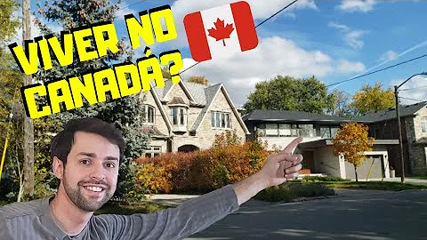 Quanto precisa para morar no Canadá?