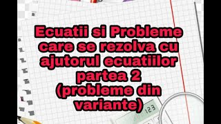 PREGĂTIRE EVALUARE NAȚIONALĂ | Probleme care se rezolva cu ajutorul ecuațiilor(din variante)