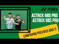 Whats the difference between the previous Yonex Astrox 88 and the NEW 2021 Astrox 88D PRO & 88S PRO?