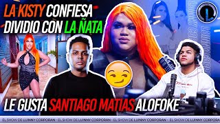 LA KISTY HABLA DE SUS SECRETOS CON SANTIAGO MATIAS ALOFOKE (LA KISTY CONFIESA LA ÑATA ES SU ENEMIGA)