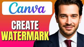 How To Create Watermark in Canva - Images & Text | Add Watermark to Photos Canva | Easy Tutorial screenshot 5