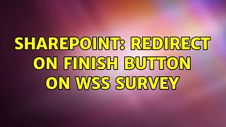 Sharepoint: Redirect On Finish Button On WSS Survey
