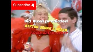 Xuxa: Premonição da Morte de Senna? Did Xuxa knew that Ayrton Senna was going to die?