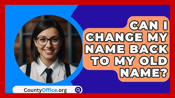 Can I Change My Name Back To My Old Name? - CountyOffice.org