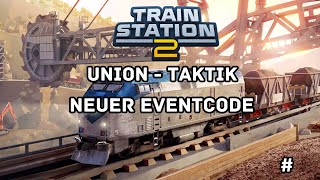 TrainStation 2 - UNION - Taktik - Deutsch - Neuer Eventcode