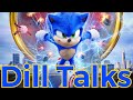 Dill talks  the sonic movie