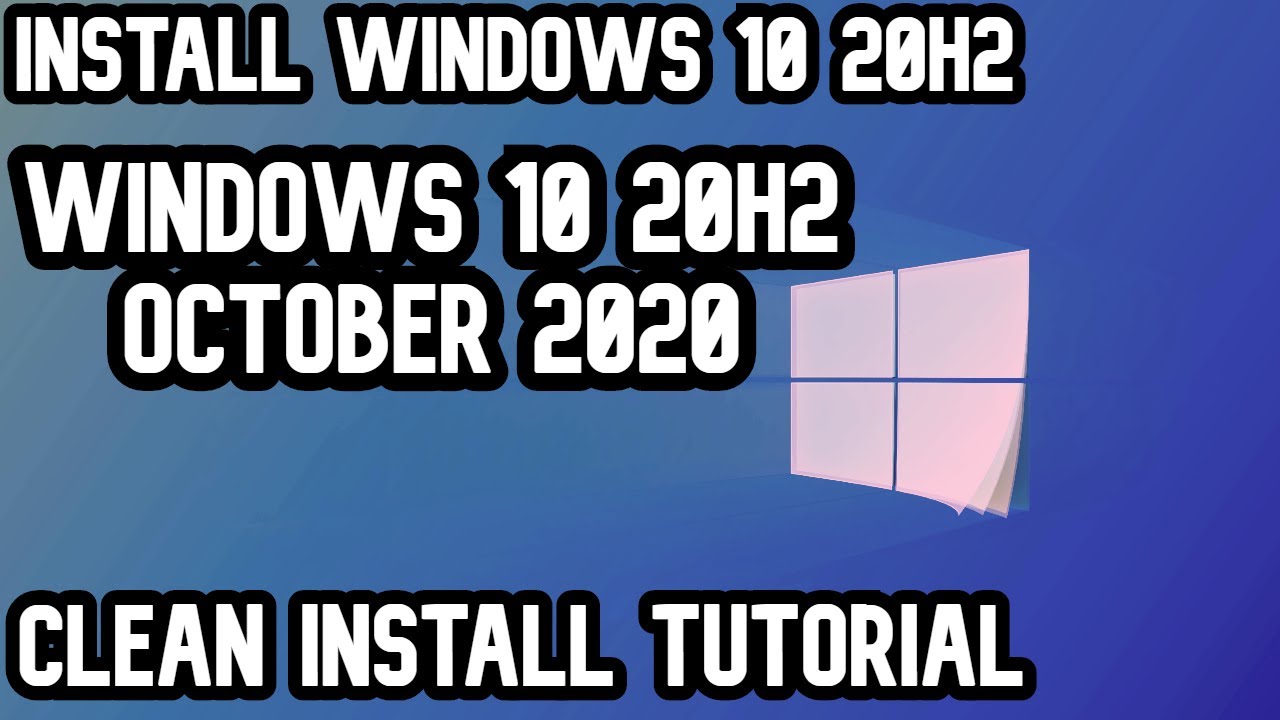 Install windows 10 20H2 Clean Install Tutorial 2020 FULLTUTORIAL - YouTube