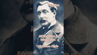 Ne rien faire et laisser dire. / Alphonse Allais #citation#alphonseallais#humour #lecondevie