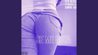 SE ME NOTA (feat. Nikobelik & Emrre Abi) - Fer Renxi