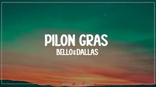Bello&Dallas - Pilon gras (Lyrics)