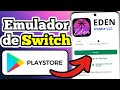 🔥YA SALIO! EMULADOR EDEN DISPONIBLE en PLAYTORE! 😍 | SWITCH en ANDROID ✨