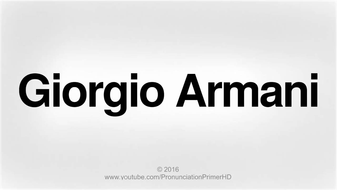 How To Pronounce Giorgio Armani 