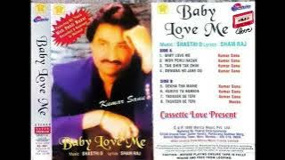 Baby Love Me by Kumar Sanu Rare Hindi Album (1998) - 90’S Old Hindi Songs💚 90s Love Song💘