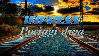 POCIĄGI DWA - IMPRESS chords