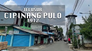 Telusur Cipinang Pulo 1912