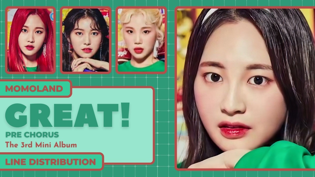 MOMOLAND (모모랜드) - ‘GREAT!’ (PRE-CHORUS) ~ Line Distribution