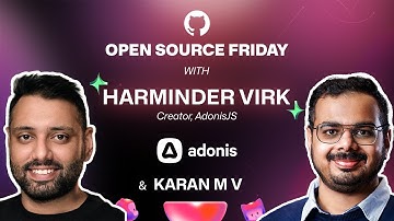 Open Source Friday with AdonisJS creator Harminder Virk