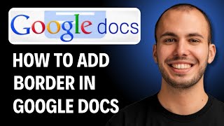 How to Add Border in Google Docs [2026 GUIDE]