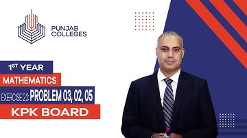 PGC lectures-Inter Part 1-KPK Board-Mathematics-Chapter 2-Ex 2.2 Problem 03, 05, 02