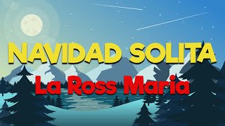 La Ross Maria - Navidad Solita [Letra/Lyrics] | Da pena ver mi familia dividía