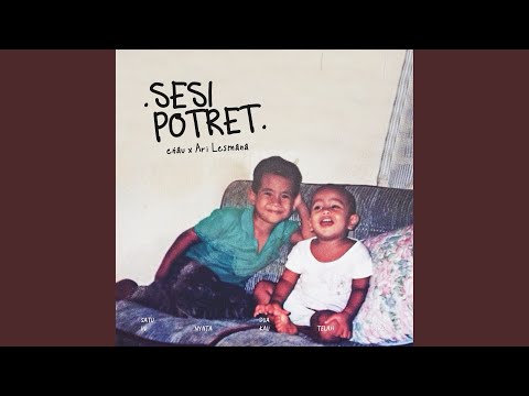 Sesi Potret (feat. Ari Lesmana)