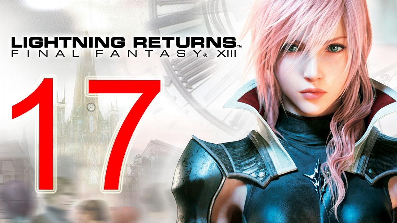 Lightning Returns Walkthrough Part 17 English Final Fantasy Xiii 3 Gameplay Let S Play 13 3 Youtube