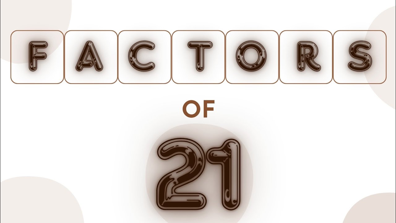 Factors Of 21||What Are The Factors If 21?||How To Find Factors Of 21?||Factors Of A Number