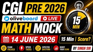 CGL PRE 2026 | Olive Board LIVE MOCK | 14 JUNE 2026 Math Solution | 15 MIN = Score? | By Singh Sir