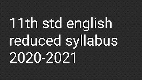 11th std reduced syllabus 2020-2021 english