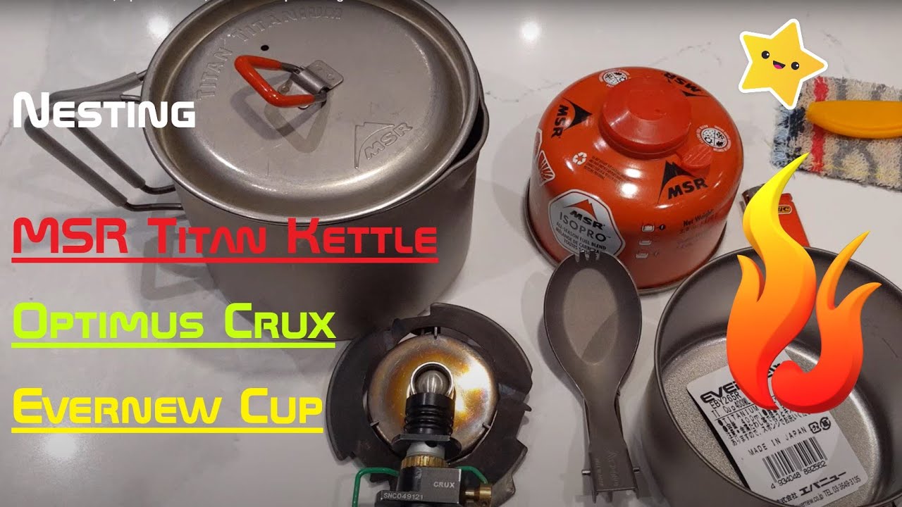MSR Titan Kettle, Optimus Crux, Evernew Cup Nesting YouTube
