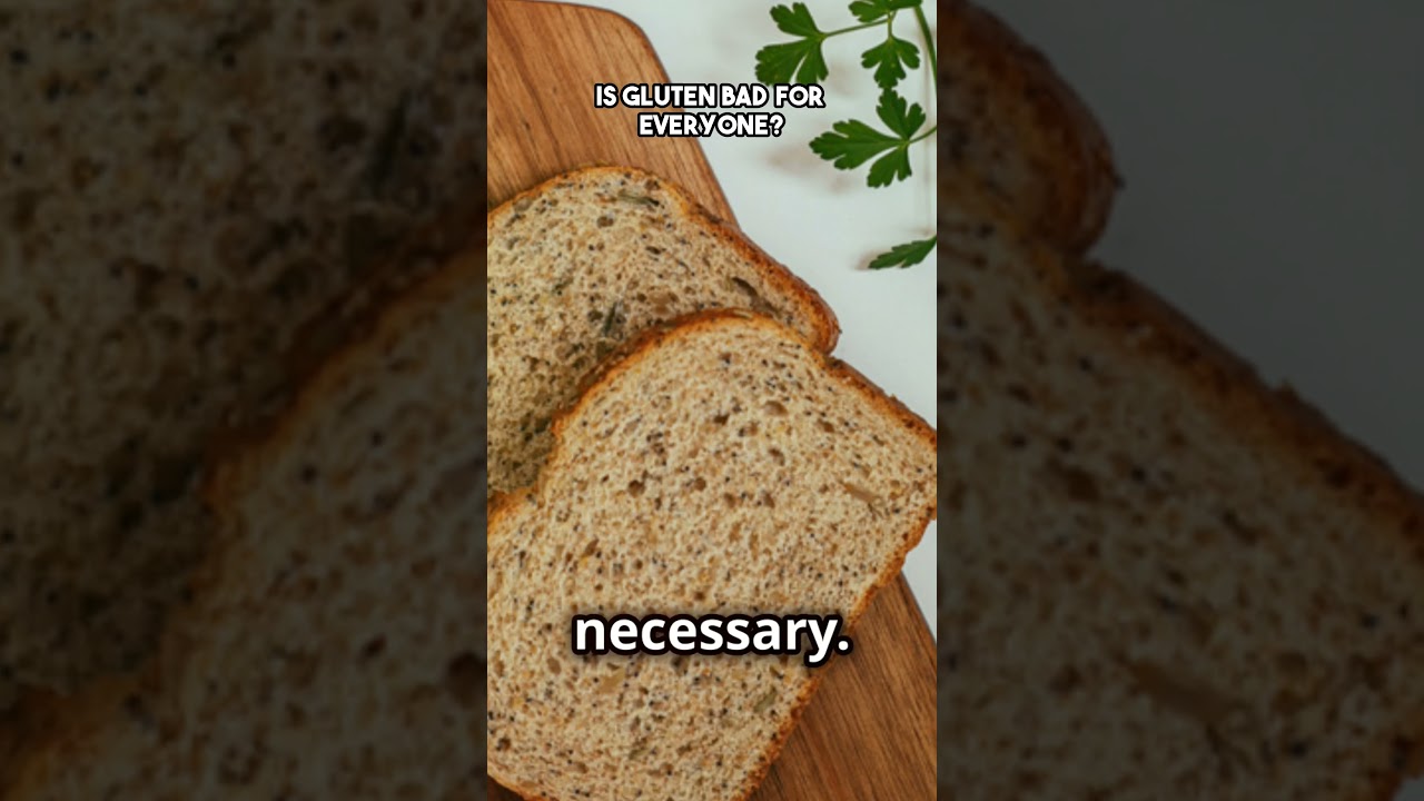Is Gluten Bad for Everyone?