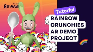 Tutorial: 8thWall Rainbow Crunchies Augmented Reality Demo Project