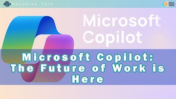 Microsoft Copilot The Future of Work is Here - NeoVerse Tech