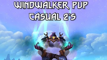 More Casual 2v2 Arena || Windwalker Monk PvP - Patch 10.0.7