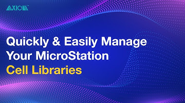 Quickly & Easily Manage Your MicroStation Cell Libraries