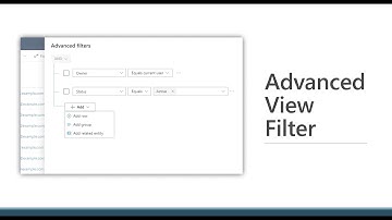 Update to Advanced View Filters in Dynamics 365 Customer Engagement