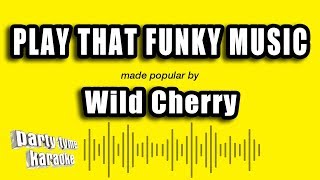 Video thumbnail of "Wild Cherry - Play That Funky Music (Karaoke Version)"