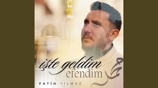İşte Geldim Efendim - Fatih Yılmaz