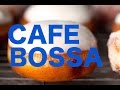 ジャズ＆ボサノバBGM ！カフェ BGM！作業用や勉強用にも！JAZZ＋BOSSAでオシャレでゆったりとした時間を！