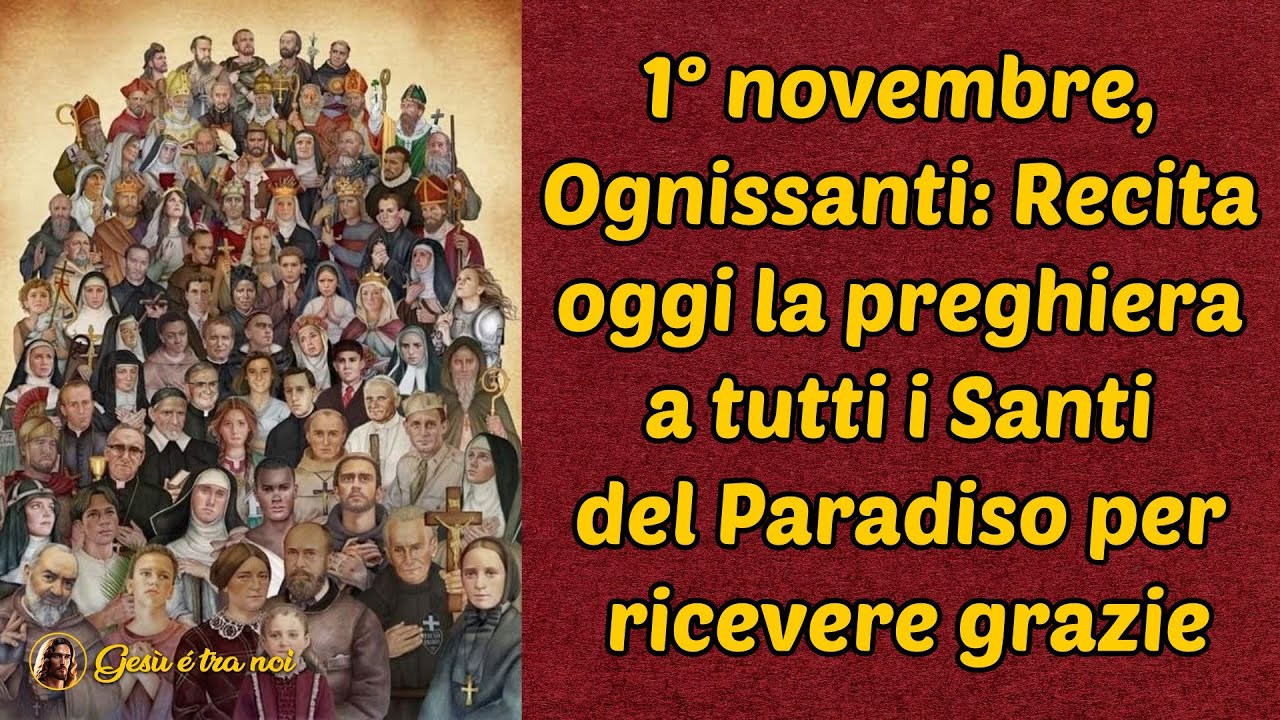 Preghiera Per Tutti I Santi 1 Novembre 1° novembre, Ognissanti: Recita oggi la preghiera a tutti i Santi del