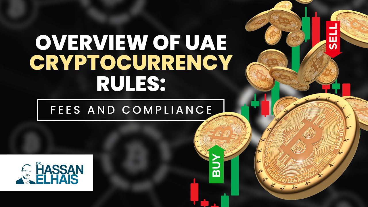 Overview Of UAE Cryptocurrency Rules: Fees And Compliance (Video) - Fin  Tech - United Arab Emirates